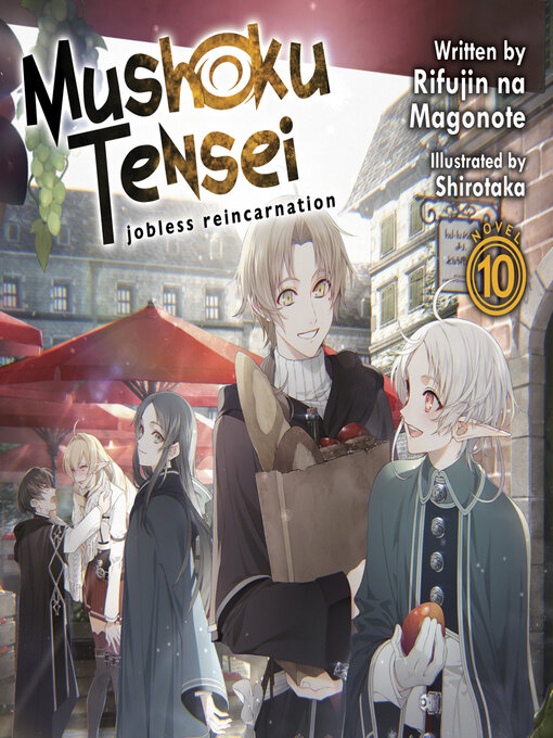 Title details for Mushoku Tensei: Jobless Reincarnation (Light Novel), Volume 10 by Rifujin na Magonote - Wait list